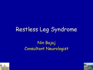 Restless Leg Syndrome Nin Bajaj Consultant Neurologist Historical