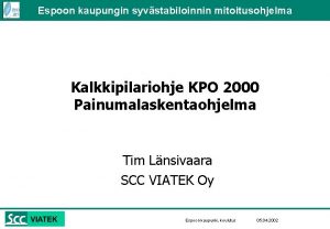 Espoon kaupungin syvstabiloinnin mitoitusohjelma Kalkkipilariohje KPO 2000 Painumalaskentaohjelma