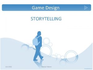 Game Design STORYTELLING 16 6 2021 Denizer Yldrm