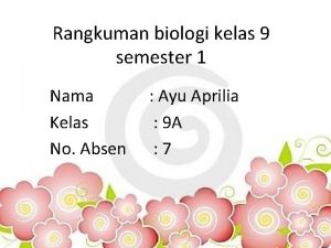 Rangkuman biologi kelas 9 semester 1 Nama Kelas