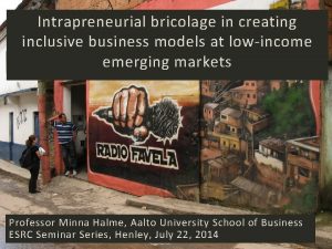 Intrapreneurial bricolage in creating inclusive business models at