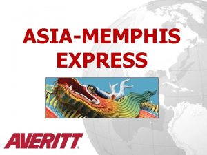 ASIAMEMPHIS EXPRESS WHAT IS ASIAMEMPHIS EXPRESS AsiaMemphis Express