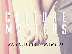 SEXUALITY PART II ADULTERY Definition Marriage is to