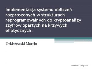 Implementacja systemu oblicze rozproszonych w strukturach reprogramowalnych do