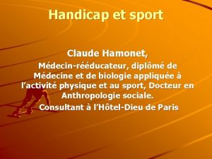 Handicap et sport Claude Hamonet Mdecinrducateur diplm de