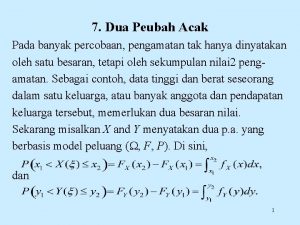 7 Dua Peubah Acak Pada banyak percobaan pengamatan