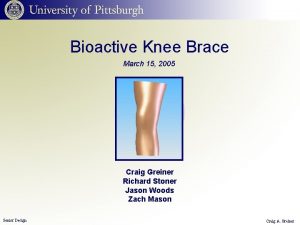 Bioactive Knee Brace March 15 2005 Craig Greiner