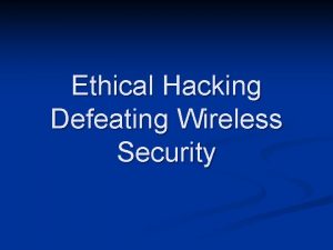 Ethical Hacking Defeating Wireless Security Contact Sam Bowne