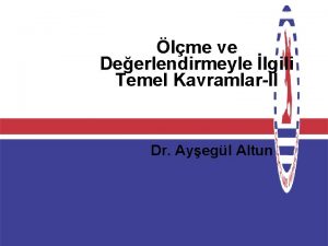 lme ve Deerlendirmeyle lgili Temel KavramlarII Dr Ayegl