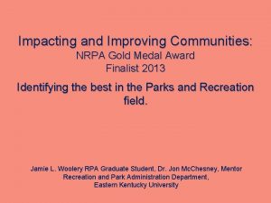 Impacting and Improving Communities NRPA Gold Medal Award