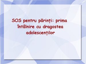 SOS pentru prini prima ntlnire cu dragostea adolescenilor