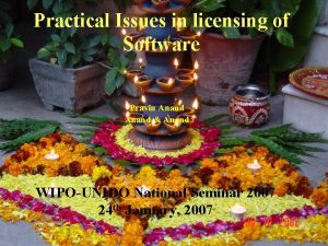 Practical Issues in licensing of Software Pravin Anand