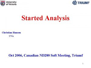 Started Analysis Christian Hansen UVic Oct 2006 Canadian