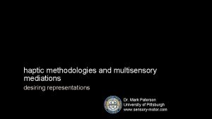 haptic methodologies and multisensory mediations desiring representations Dr