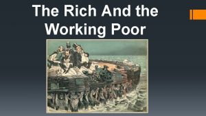 The Rich And the Working Poor Working Conditions