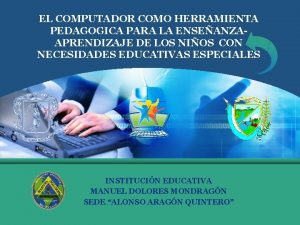 LOGO EL COMPUTADOR COMO HERRAMIENTA PEDAGOGICA PARA LA