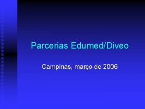 Parcerias EdumedDiveo Campinas maro de 2006 Aporte Diveo