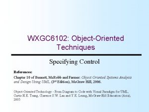 WXGC 6102 ObjectOriented Techniques Specifying Control References Chapter