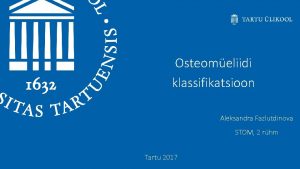 Osteomeliidi klassifikatsioon Aleksandra Fazlutdinova STOM 2 rhm Tartu