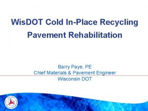 Wis DOT Cold InPlace Recycling Pavement Rehabilitation Barry