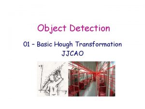 Object Detection 01 Basic Hough Transformation JJCAO What