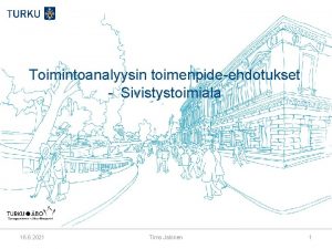 Toimintoanalyysin toimenpideehdotukset Sivistystoimiala 16 6 2021 Timo Jalonen