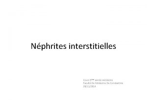 Nphrites interstitielles Cours 5me anne mdecine Facult De