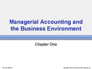 Managerial Accounting and the Business Environment Chapter One