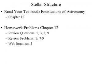 Stellar Structure Read Your Textbook Foundations of Astronomy