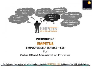 INTRODUCING EMPLOYEE SELF SERVICE ESS For Online HR