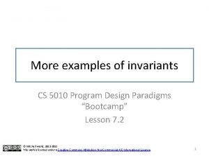 More examples of invariants CS 5010 Program Design