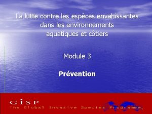 La lutte contre les espces envahissantes dans les