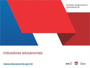 Atividade complementar 06 Apresentao 05 Indicadores educacionais Professoras