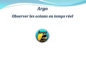 Argo Observer les ocans en temps rel Observer