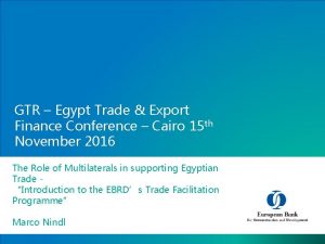 GTR Egypt Trade Export Finance Conference Cairo 15