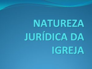 NATUREZA JURDICA DA IGREJA Constituio DA REPBLICA Federativa