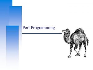 Perl Programming Computer Center CS NCTU 2 Slides