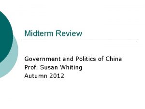 Midterm Review Government and Politics of China Prof