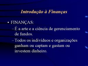 Introduo Finanas FINANAS a arte e a cincia