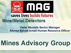MineMetal Detectors Vadar Mustafa Sector Manager Ahmed Bahjat
