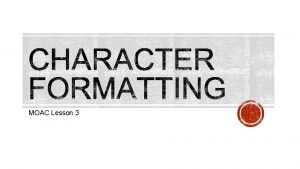 MOAC Lesson 3 Any single letter number symbol