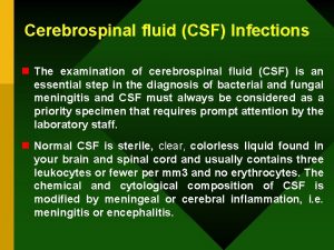 Cerebrospinal fluid CSF Infections n The examination of