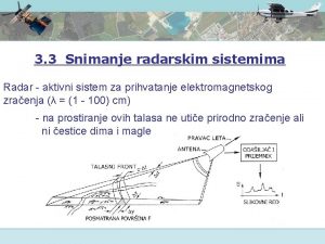 3 3 Snimanje radarskim sistemima Radar aktivni sistem