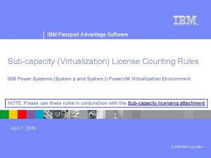 IBM Passport Advantage Software Subcapacity Virtualization License Counting