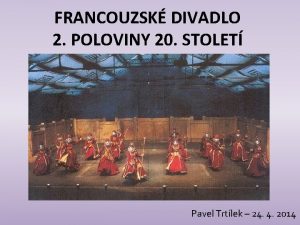 FRANCOUZSK DIVADLO 2 POLOVINY 20 STOLET Pavel Trtlek