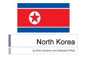 North Korea by Erkin Dostanov and Oleksandr Pliuta