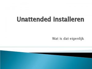 Unattended software