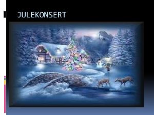 JULEKONSERT GLADE JUL DOUCE NUIT STILLE NACHT NOCHE