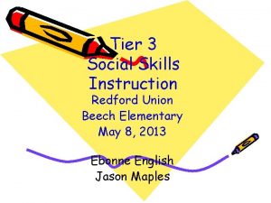 Tier 3 Social Skills Instruction Redford Union Beech