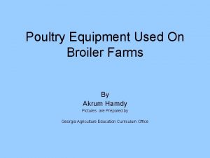 Poultry Equipment Used On Broiler Farms By Akrum